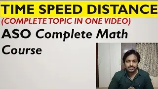 Time Speed Distance |OPSC ASO Complete Math Course