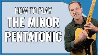 How To Play The Minor Pentatonic Scale On Guitar