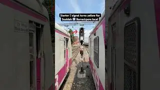 Starter🚦signal turns yellow for Sealdah ➡️ Barrackpore local