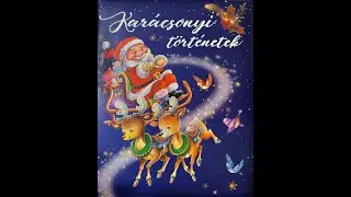 Kar&aacute;csonyi t&ouml;rt&eacute;netek  - Az &aacute;llatok kar&aacute;csonya - Hangos mese