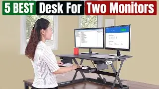 Best Standing Desk For Two Monitors of 2025 [Updated]