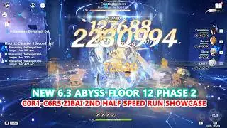 New 6.3 Abyss Floor 12 Phase 2 : C0R1-C6R5 Zibai 2nd Half Speed Run Showcase