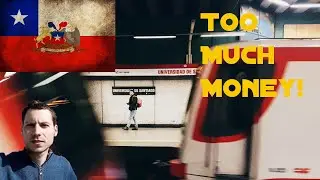 Public Transit Is Too Much Money In Chile! (High Cost of Micro Bus and Metro System in Chile)