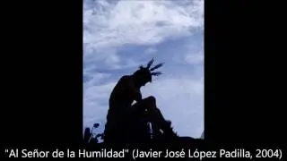 AL SEÑOR DE LA HUMILDAD (Javier José López Padilla, 2004)
