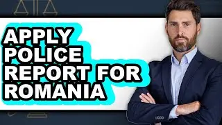 How to Apply Police Report for Romania (full Guide)