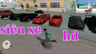 SIÊU XE NHIỀU QUÁ BIẾT LẤY CHIẾC NÀO BÂY GIỜ ?🏎 | GTA VICE CITY MOD HD |