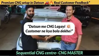 Datsun CNG Fitting Complete | Full Installation + Customer Review | Sequential CNG Centre🔥👌🏻#cng 