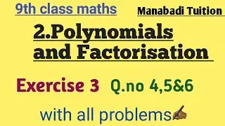 Polynomials and factorisation class9|Exercise 3 |Q no 4,5&6|with all problems#manabadi tuition#