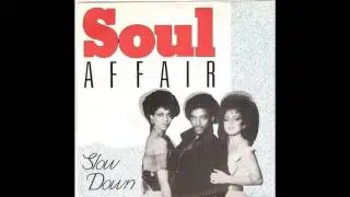 The Soul Affair - Slow Down (1985)