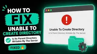 How To Fix Unable To Create Directory | Is Its Parent Directory Writable By The Server | Fixed 🔥