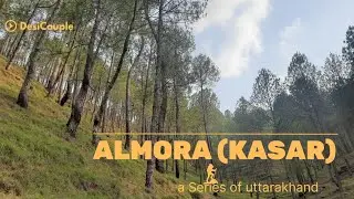 || Almora (Kasar)🏔 || Van Allen Belt &  Crank's Ridge || DesiCouple ||