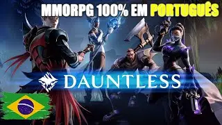 DAUNTLESS MMORPG JOGO 100% EM PORTUGU&Ecirc;S GAMEPLAY PT BR