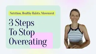 How To Stop Overeating! Follow these 3 steps 