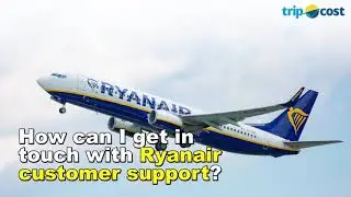 How do I get in touch with Ryanair?(tripocost)