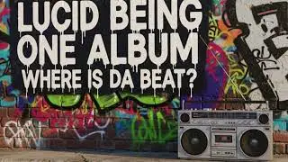 Lord Ross Hamilton Wisner Presents: Lucid Being: One Album Where Is Da Beat? G Side
