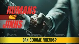Can we become friends with a Jinn, is Jinn and human companionship possible