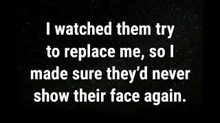 💌 I watched them try to replace me... current thoughts and feelings