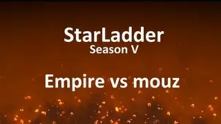 StarLadder Season V: Empire vs mouz