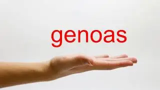 How to Pronounce genoas - American English