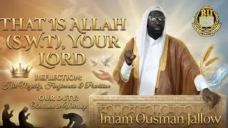 That is Allah, your Lord - Imam Ousman Jallow