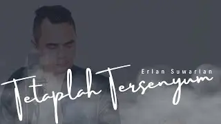 Erlan Suwarlan - Tetaplah Tersenyum (Official Music Video)