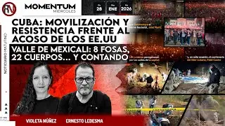 Cuba: movilización y resistencia frente al acoso de EE. UU./Mexicali: 8 fosas, 22 cuerpos y contando