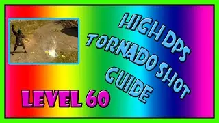 2.1.0 (Talisman League) Level 60 Tornado Shot Guide
