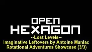 Open Hexagon (Lost Levels) - Imaginative Leftovers by: Antoine Maniac - Rot. Adv. showcase [3/3]