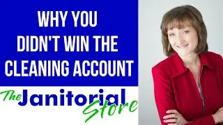 I Didn't Win The Cleaning Account! What Did I Do Wrong? CleaningBiz.tv #90