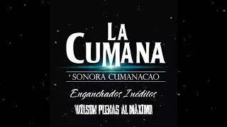 SONORA CUMANACAO - ENGANCHADOS INÉDITOS