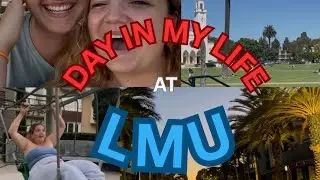 day in my life at LMU | vlog