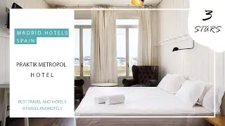 Praktik Metropol - Madrid Hotels, Spain