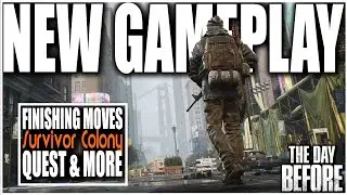 THE MMO SURVIVAL GAME THE DAY BEFORE NEW GAMEPLAY IS INSANE - QUEST, COLONY, FINISHING MOVES & MORE