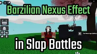 How to Get Barzilian Nexus Effect in Slap Battles Roblox