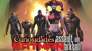 Curiosidades de Batman: Assault on Arkham