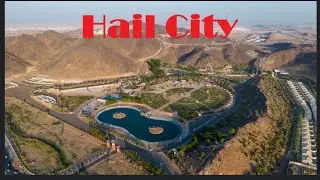 Exploring Hail City | The Cultural and Historical Heart of Northern Saudi Arabia