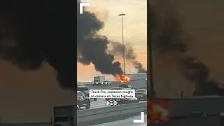 Truck fire, small explosion caught on camera by witness on Texas highway