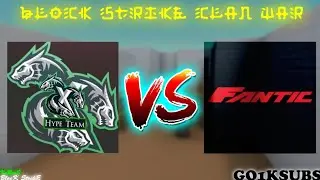 FNTC  [vs]   HYPE      (BlockStrike ClaN Wars)