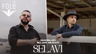 MARIGLEN Ft. BUJAR MURATI - SELAVI