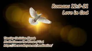 Timothy: Romans 12:9-21 Love in God