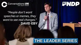 The Leader Series: David Eby (BC NDP) | Conversations Live with Stuart McNish