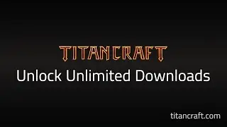How to Unlock Unlimited Custom Mini Downloads with TitanCraft&reg;