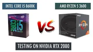 R5 3600 vs i5 8600k - RTX 2080 - Benchmarks Comparison