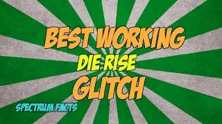 Best Working Die Rise Glitch