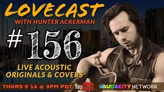 LoveCast #156 | Originals & Covers w/ Hunter Ackerman