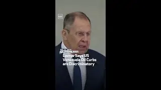Lavrov Says US Venezuela Oil Curbs are Discriminatory