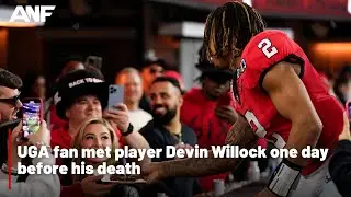 UGA fan met player Devin Willock one day before his death