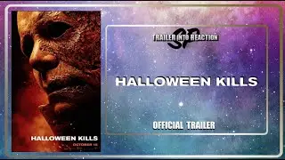 Trailer Into REaction: Halloween Kills (2021) | Official Trailer