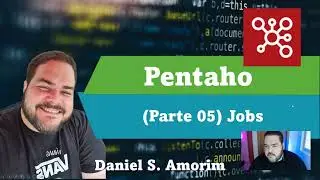 Pentaho -  Parte 5  - Jobs (Automatizando transformações)
