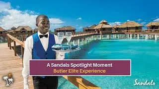 Sandals Spotlight Moment | Ep. 17 - Butler Service at Sandals